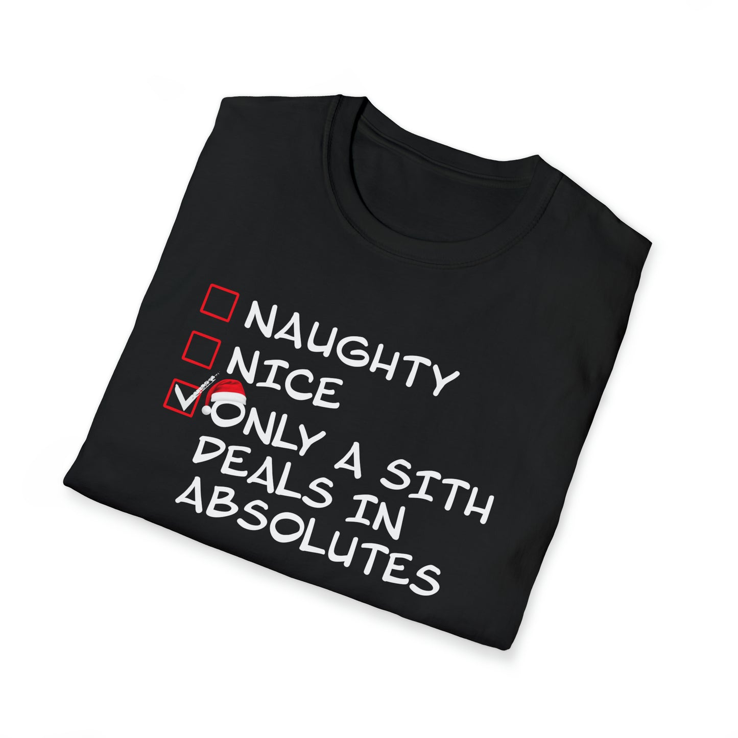 Naughty? Nice? Only a Sith Deals in Absolutes - Unisex Softstyle T-Shirt