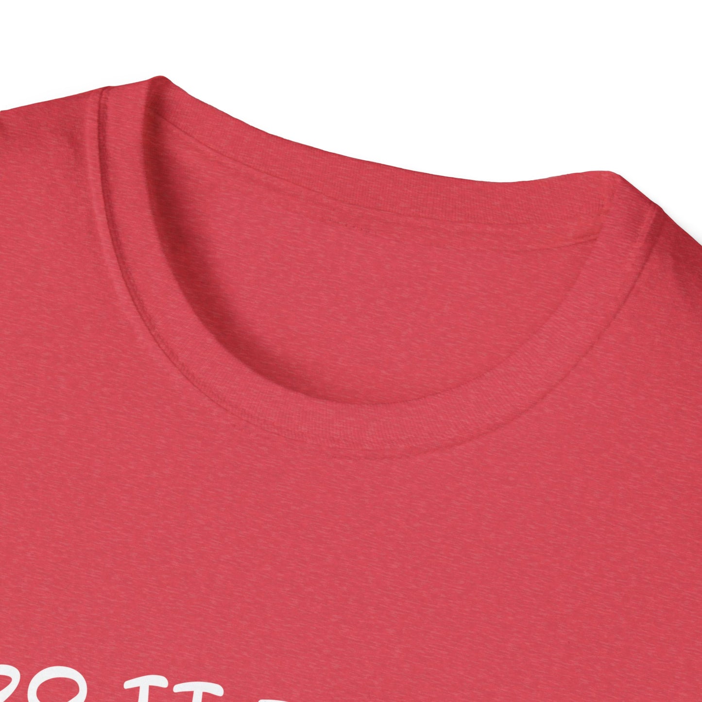 I Do It For the HOs - Unisex Softstyle T-Shirt