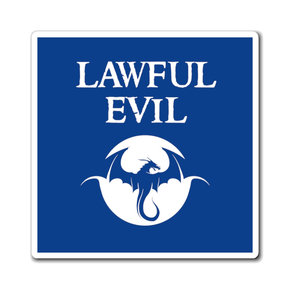 Lawful Evil - Inspired by DnD - Magnets (3 sizes available)