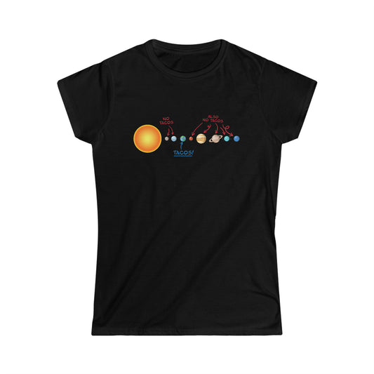 No Tacos, Also No Tacos, TACOS! - Women's Softstyle Tee
