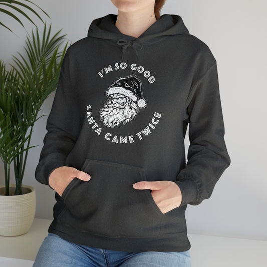 I'm So Good Santa Came Twice - Unisex Heavy Blend™ Hooded Sweatshirt