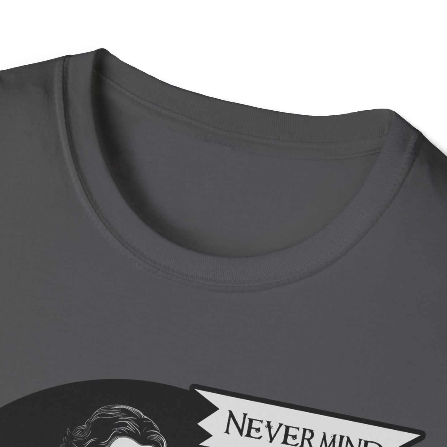 Nevermind - The Passive-Agressive Raven - Unisex Softstyle T-Shirt