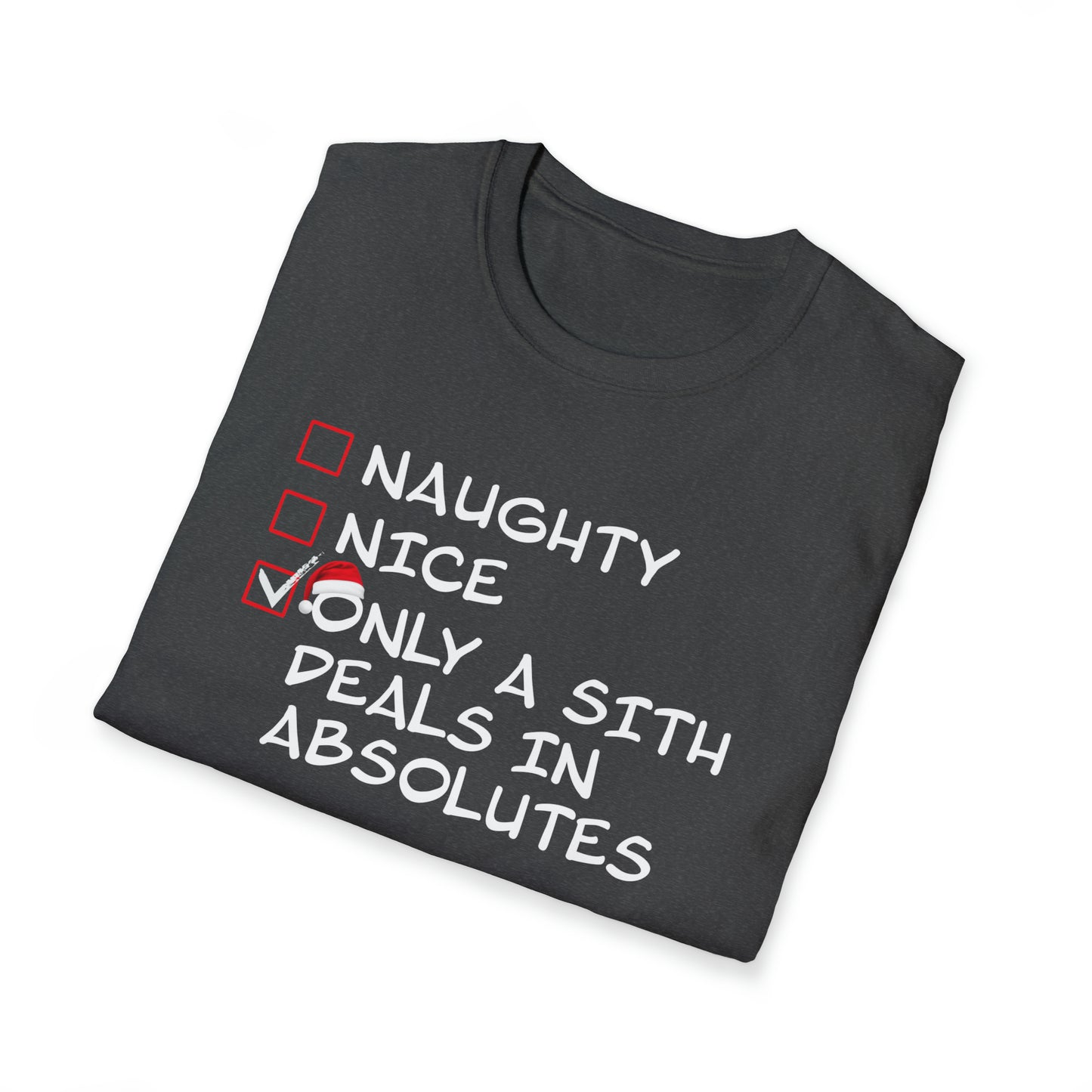Naughty? Nice? Only a Sith Deals in Absolutes - Unisex Softstyle T-Shirt