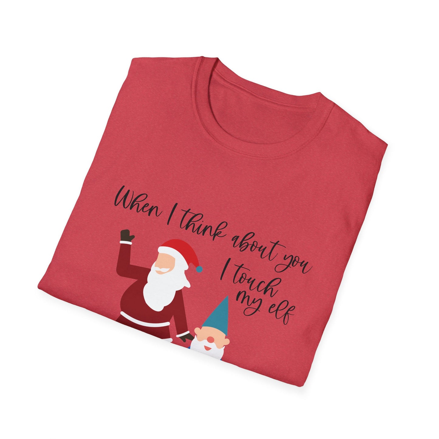 When I Think About You I Touch My Elf - Unisex Softstyle T-Shirt