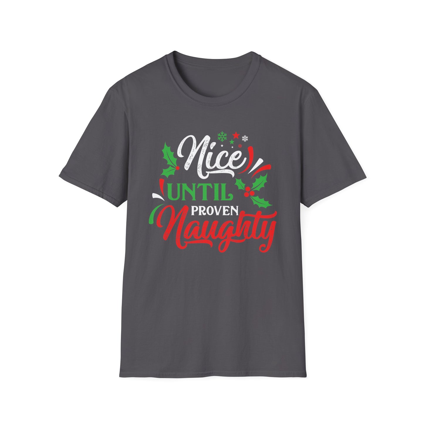 Nice Until Proven Naughty - Unisex Softstyle T-Shirt
