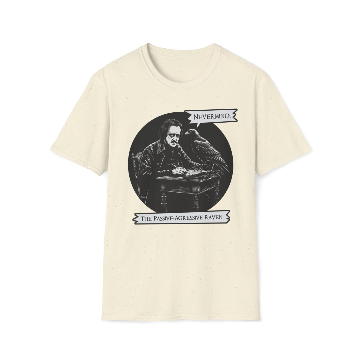 Nevermind - The Passive-Agressive Raven - Unisex Softstyle T-Shirt