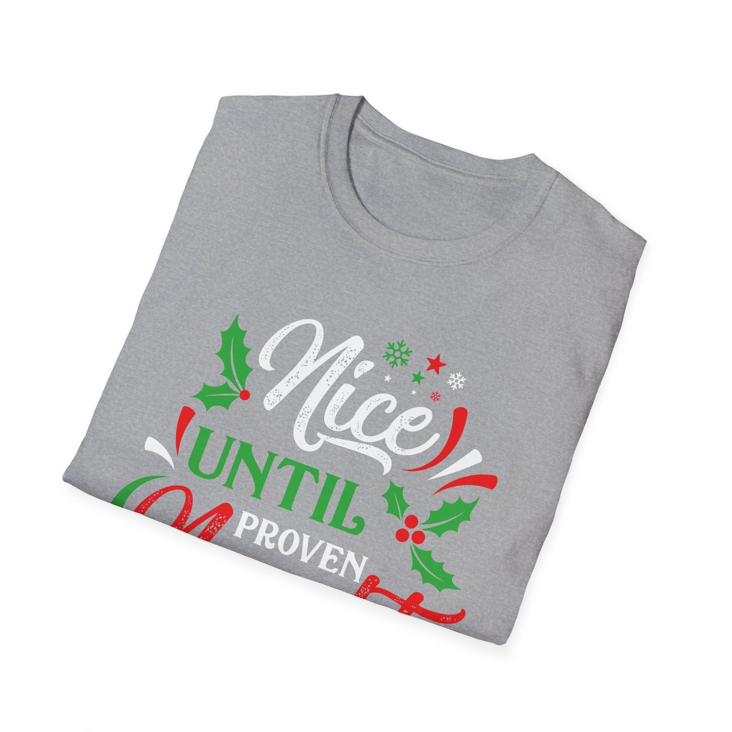 Nice Until Proven Naughty - Unisex Softstyle T-Shirt