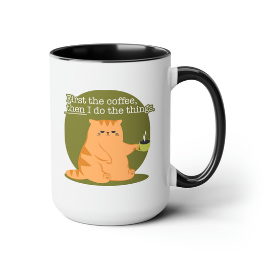 First the Coffee, Then I Do the Things - Two-Tone Coffee Mugs, 15oz