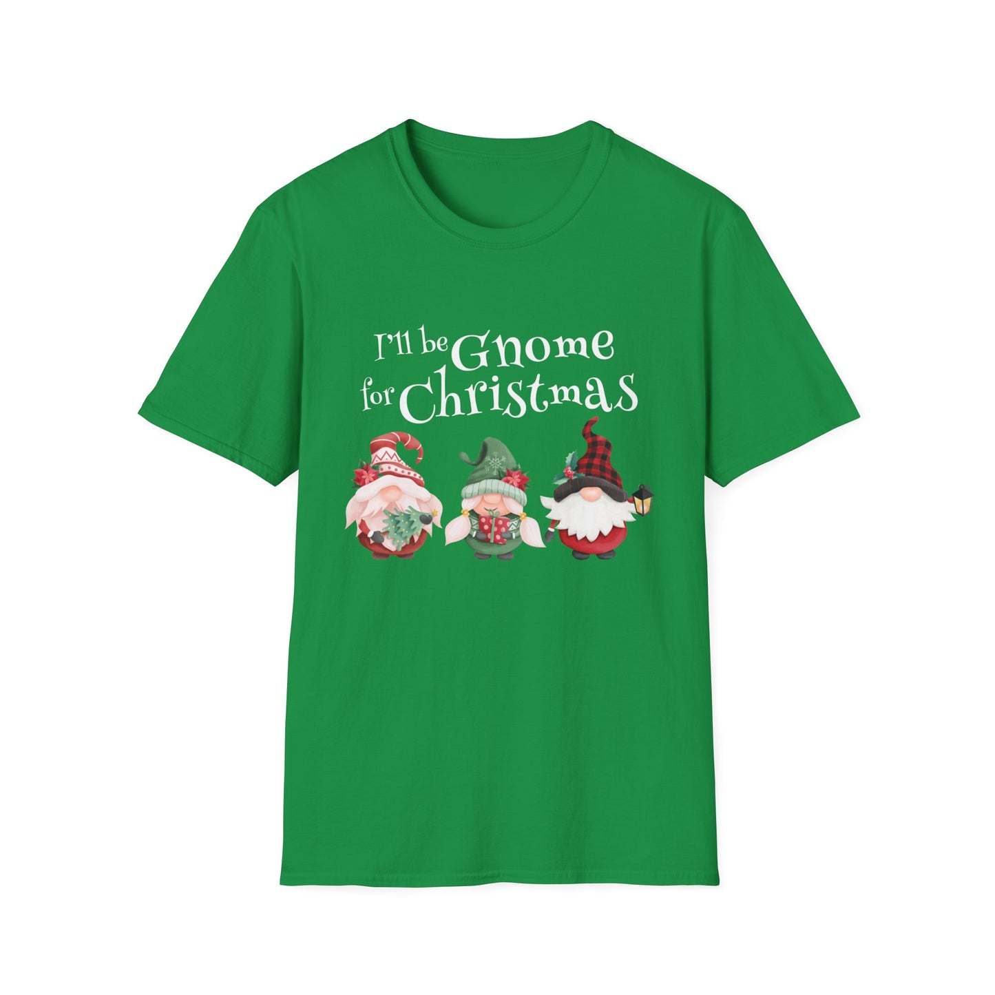 I'll be Gnome For Christmas - Unisex Softstyle T-Shirt