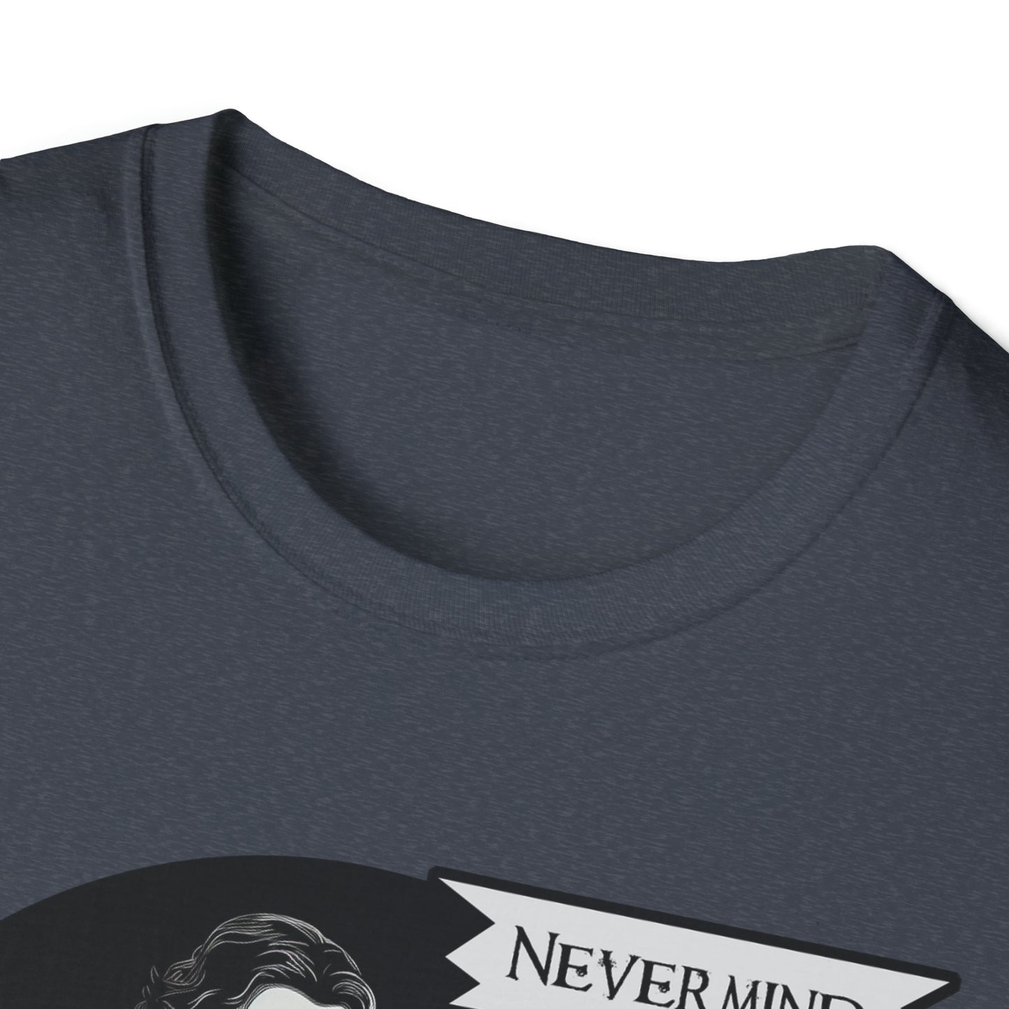 Nevermind - The Passive-Agressive Raven - Unisex Softstyle T-Shirt
