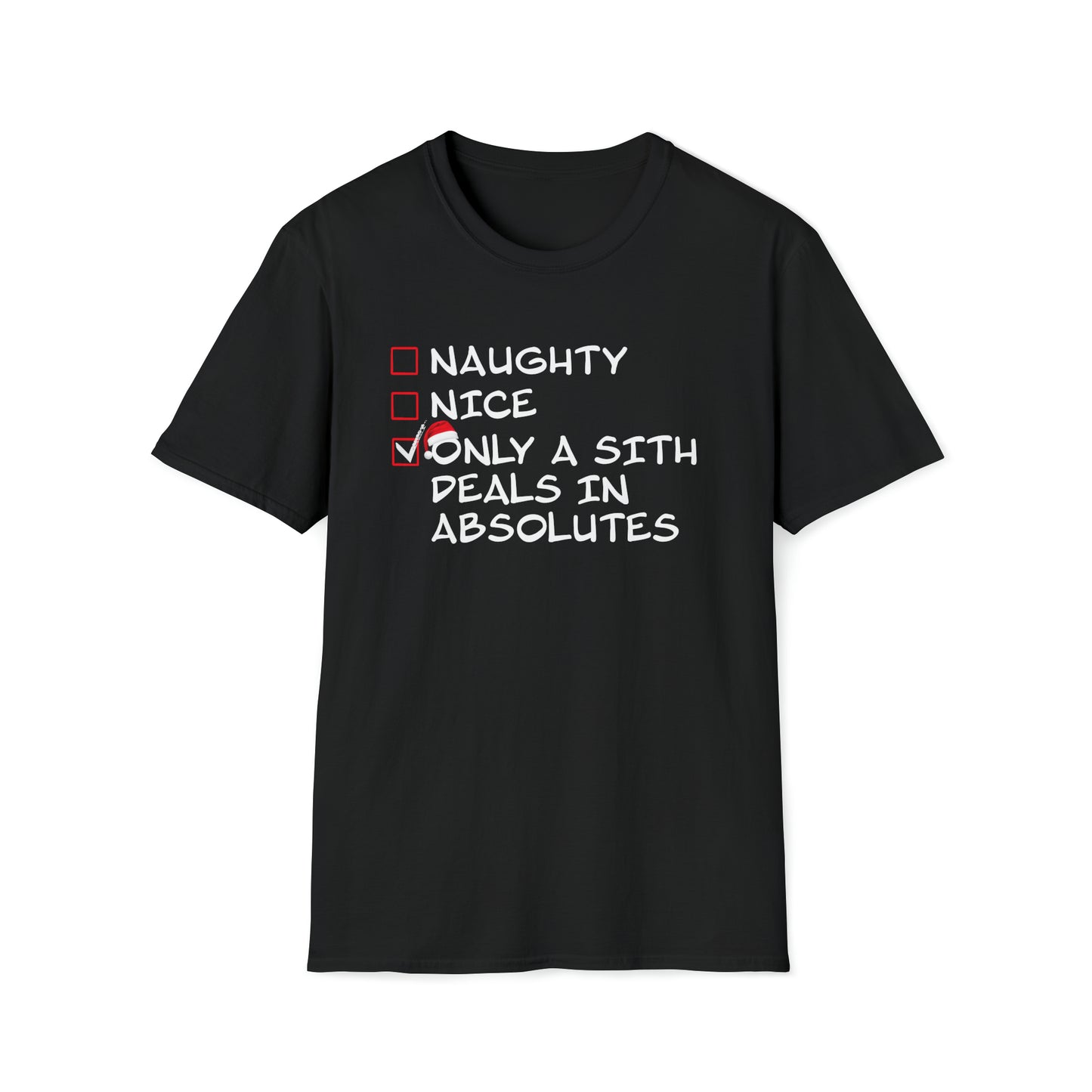 Naughty? Nice? Only a Sith Deals in Absolutes - Unisex Softstyle T-Shirt