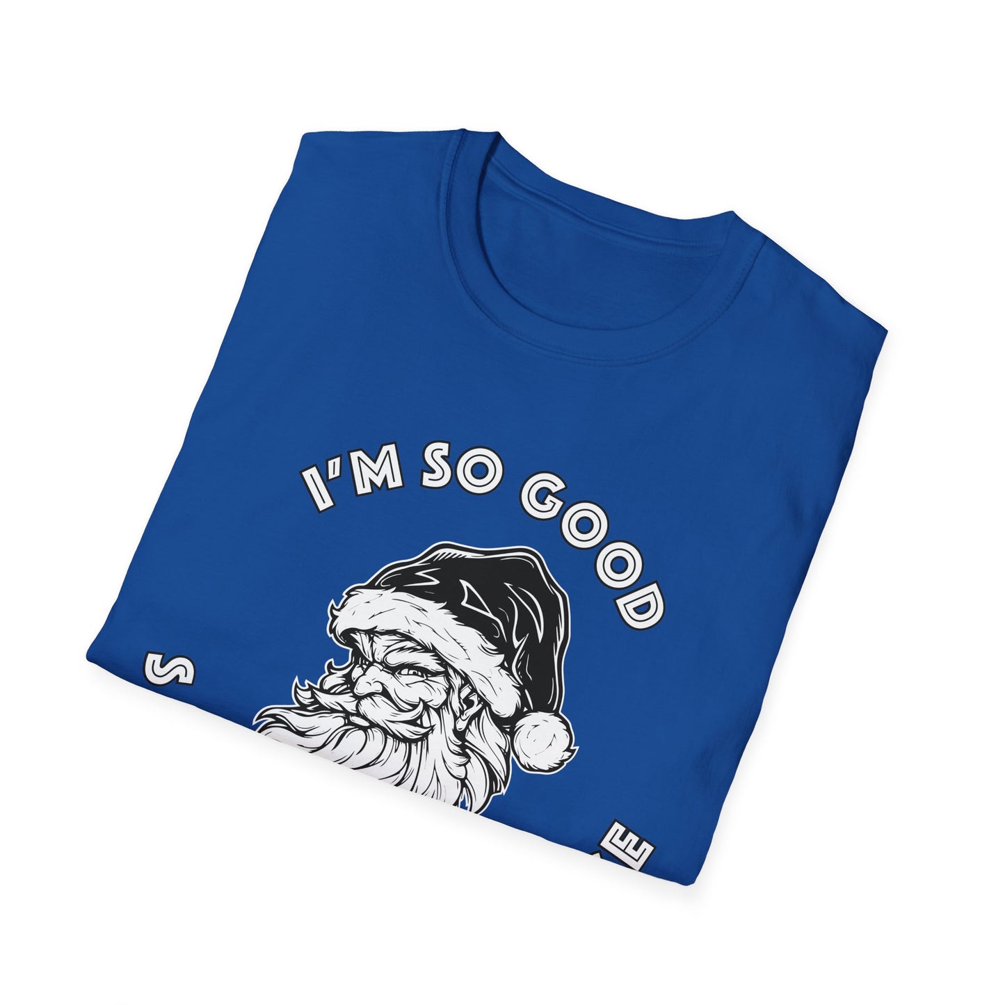 I'm So Good Santa Came Twice - Unisex Softstyle T-Shirt