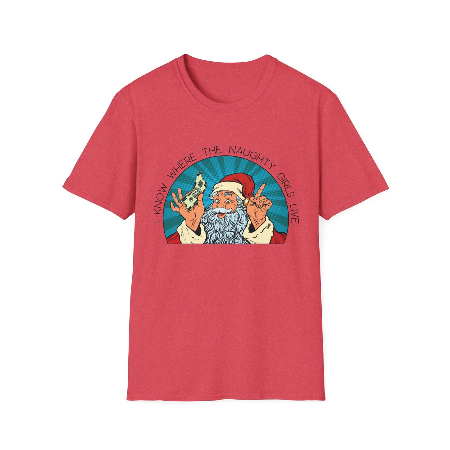 I Know Where the Naughty Girls Live - Unisex Softstyle T-Shirt