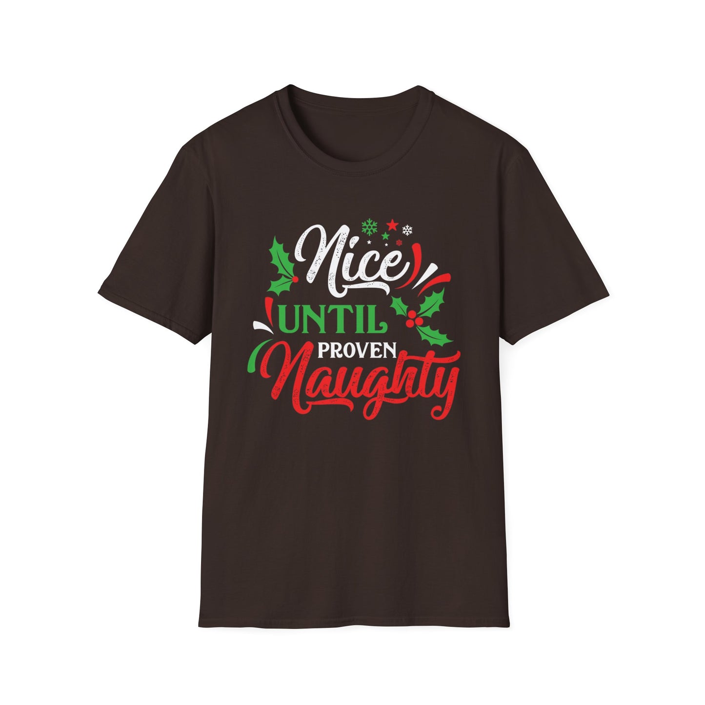 Nice Until Proven Naughty - Unisex Softstyle T-Shirt