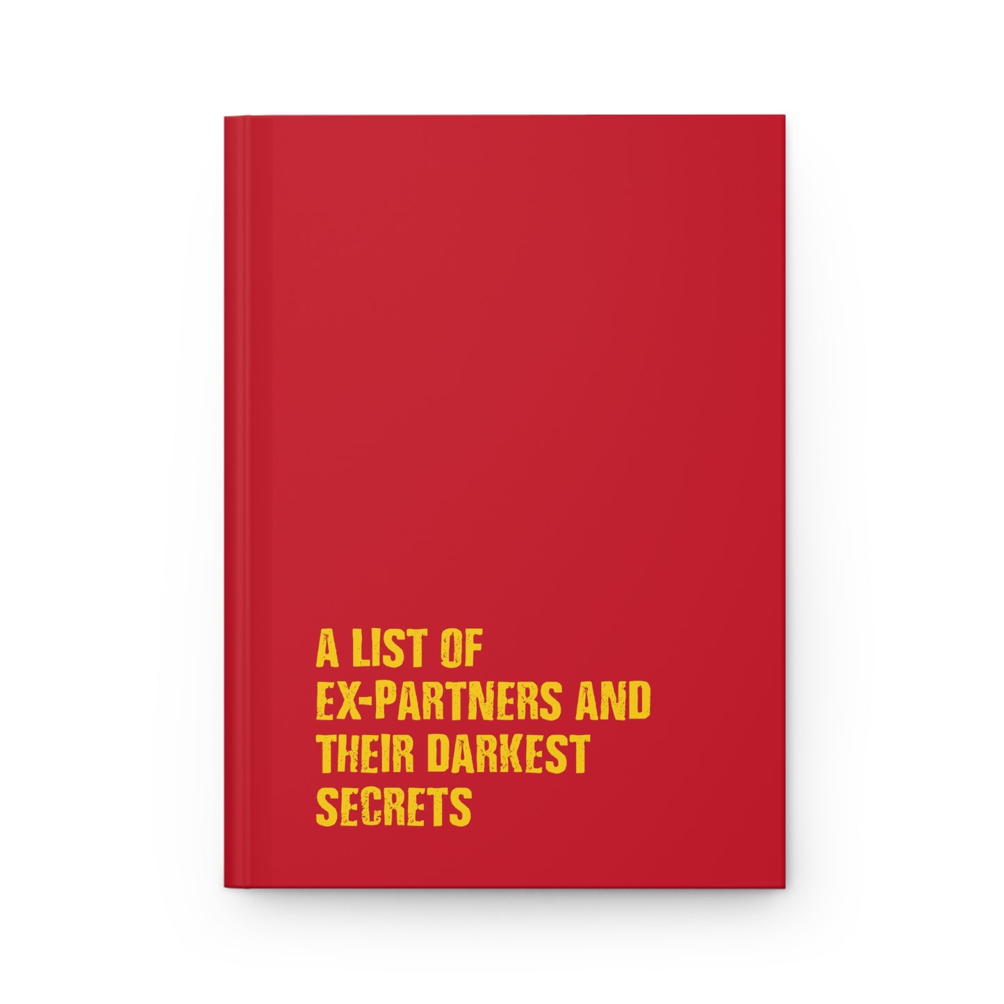 My List of Ex-Partners and Their Darkest Secrets - Hardcover Journal Matte