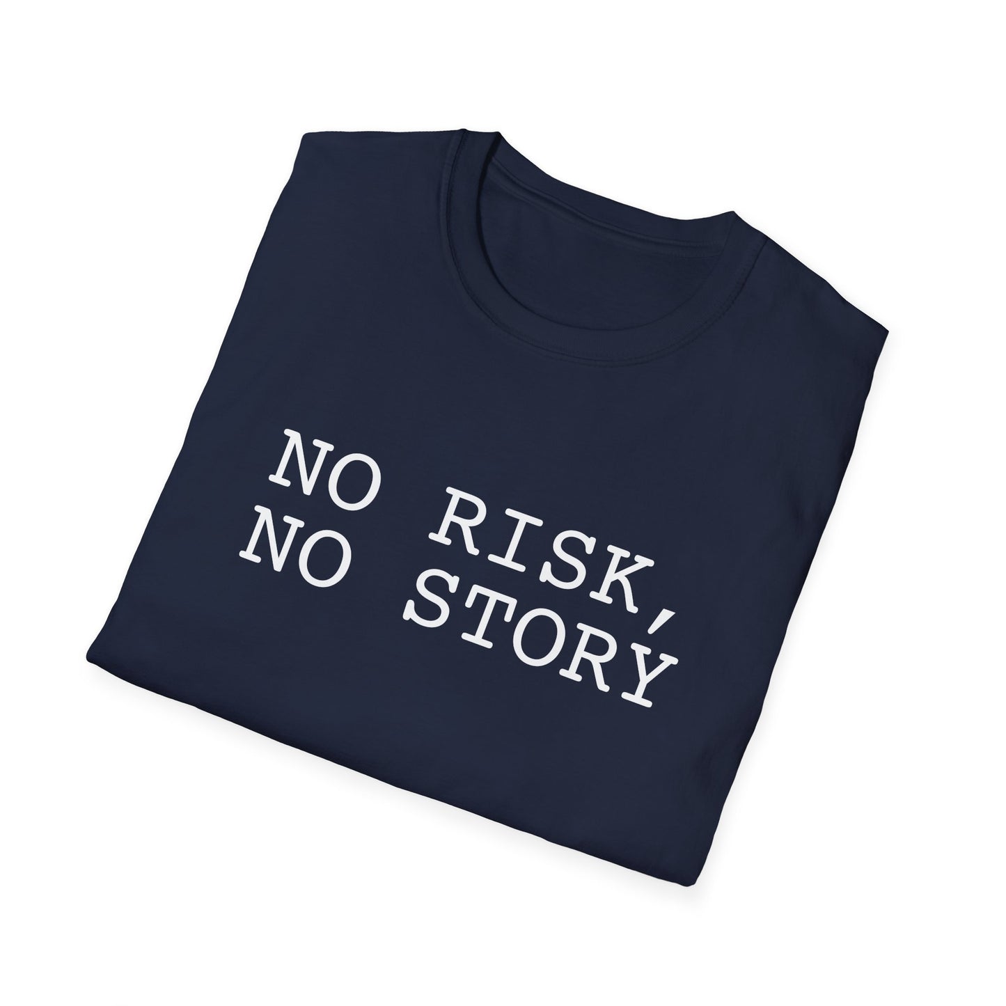 No Risk, No Story - Unisex Softstyle T-Shirt
