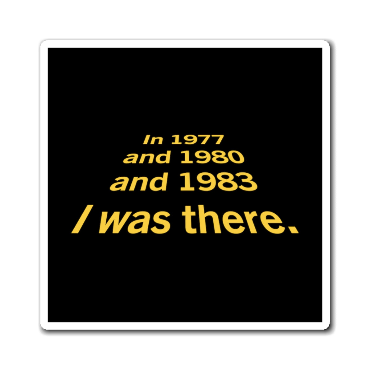 I Was There - Inspired by Star Wars - Magnets