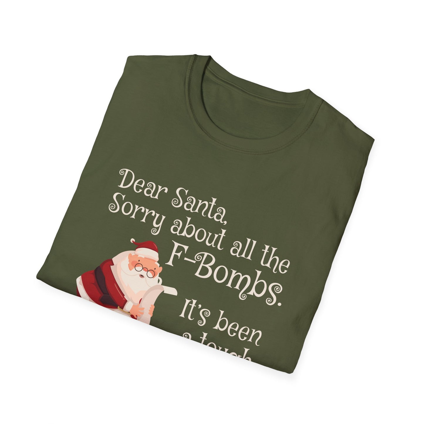Dear Santa, Sorry For All the F-Bombs. It's Been a Tough Year - Unisex Softstyle T-Shirt