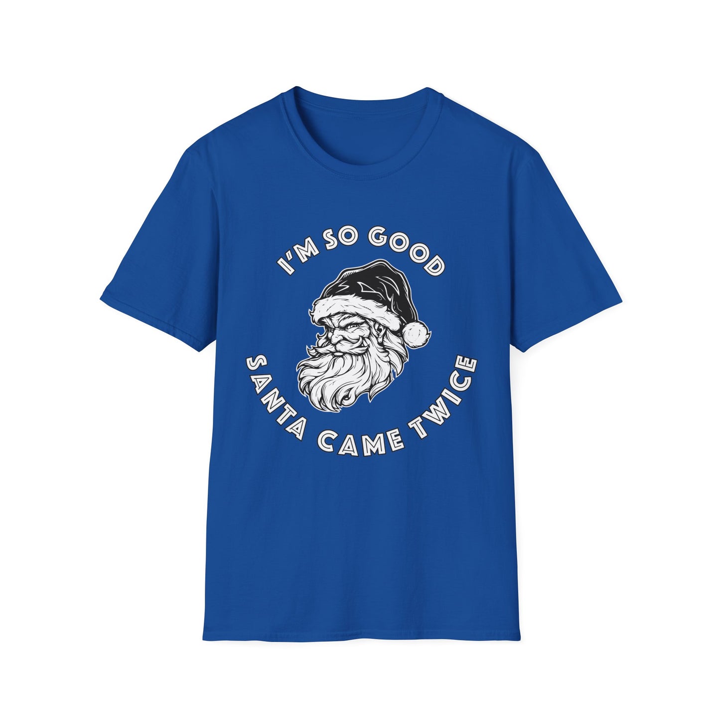 I'm So Good Santa Came Twice - Unisex Softstyle T-Shirt