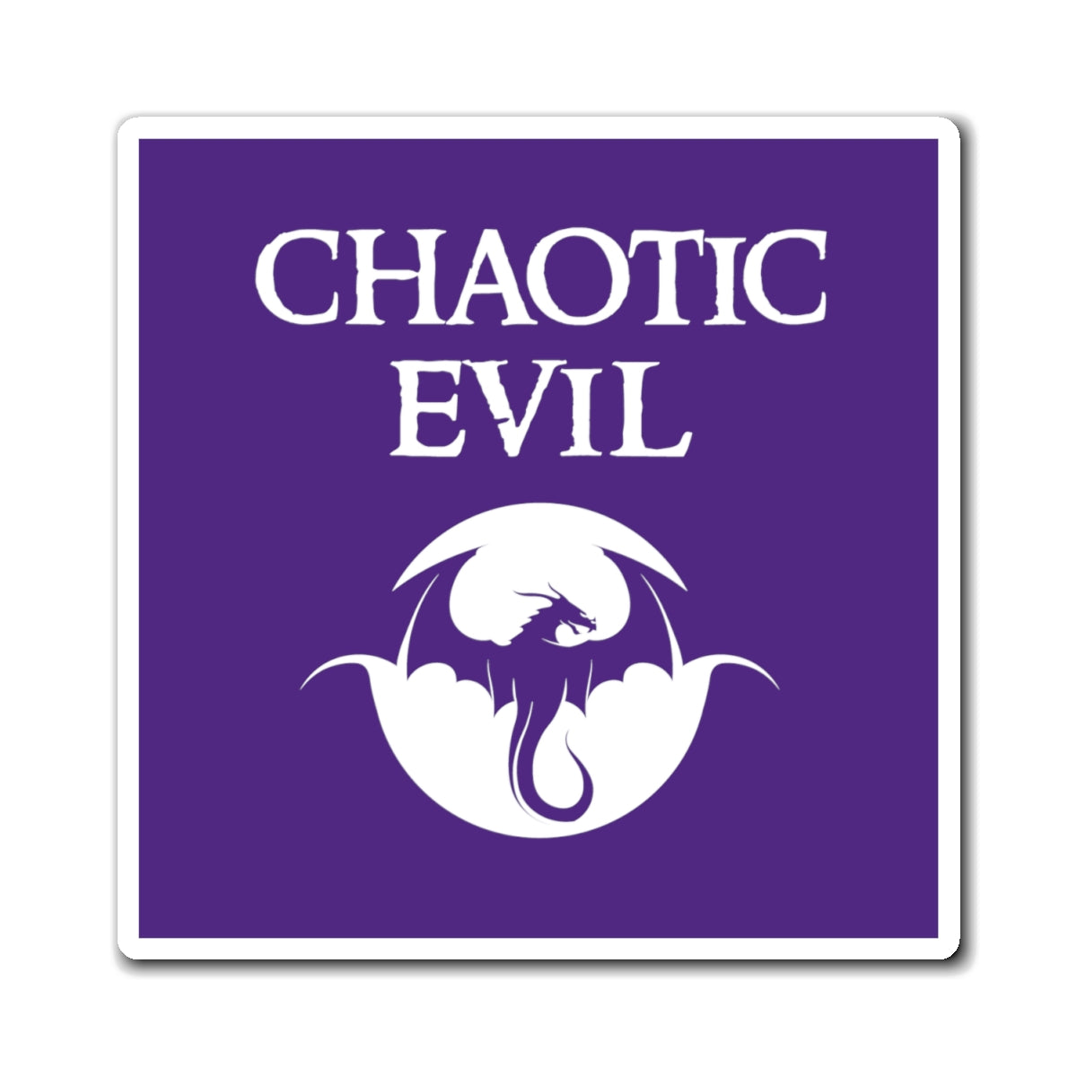Chaotic Evil - Inspired by DnD - Magnets (3 sizes)