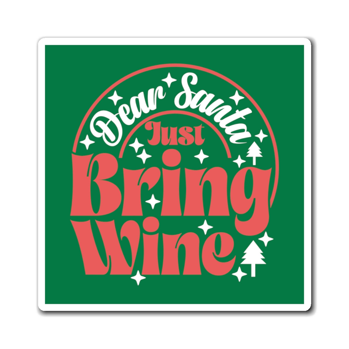 Dear Santa, Just Bring Wine - Magnets
