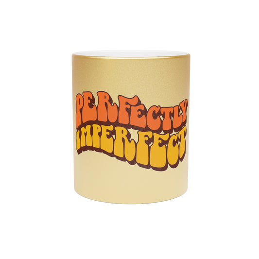 Perfectly Imperfect - Metallic Mug (Silver\Gold)