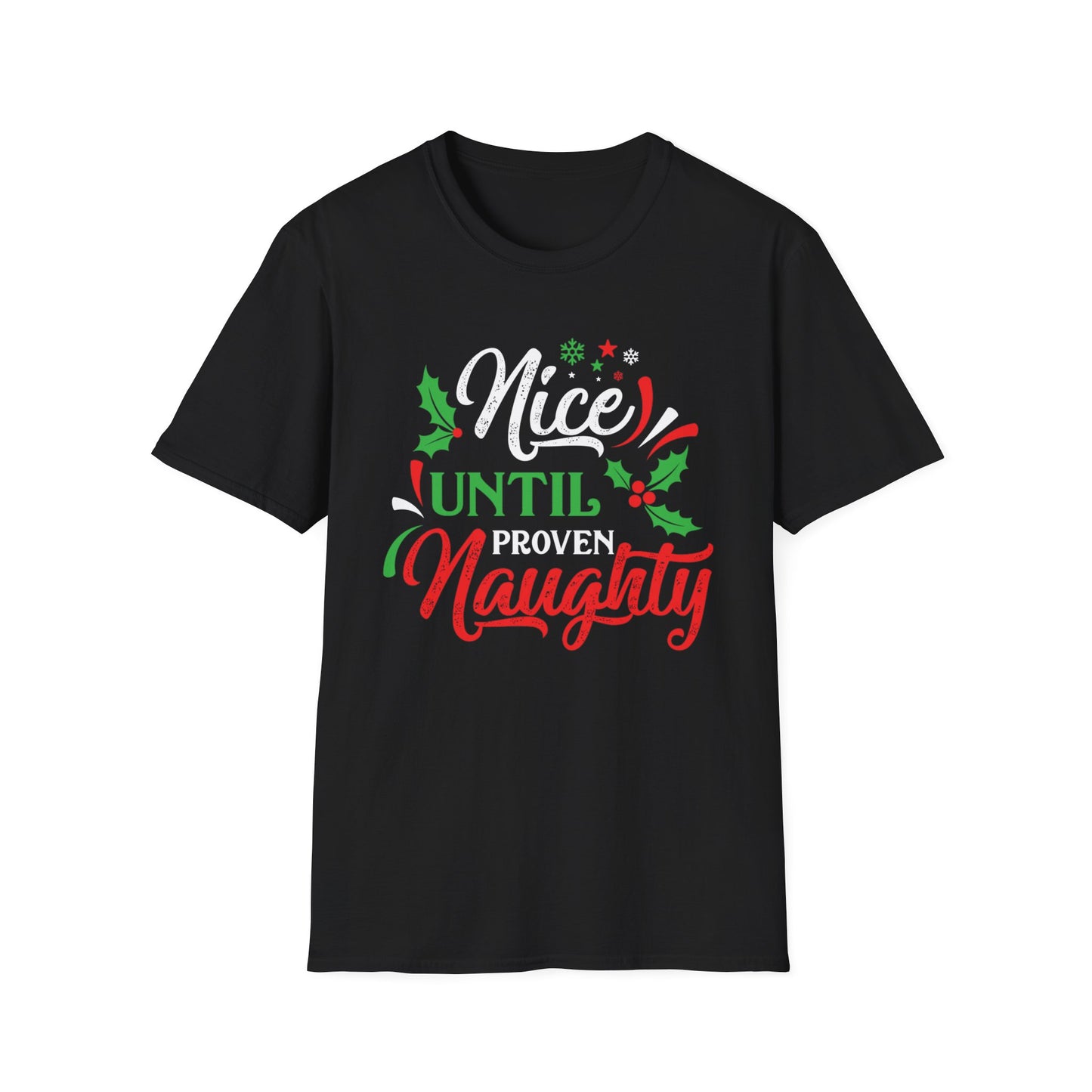 Nice Until Proven Naughty - Unisex Softstyle T-Shirt