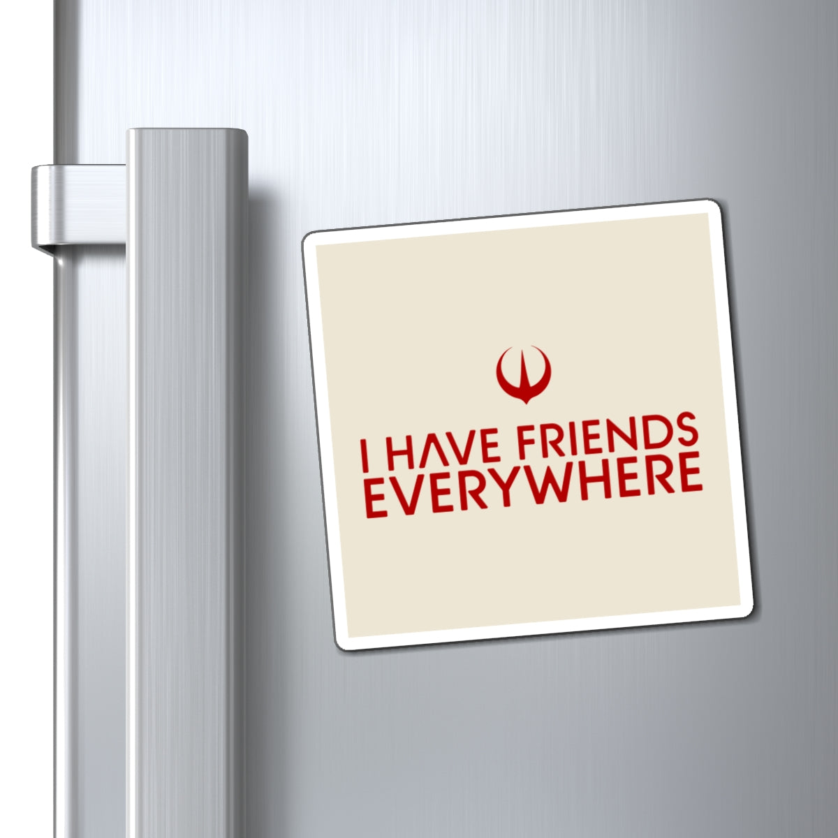 I Have Friends Everywhere - Magnets