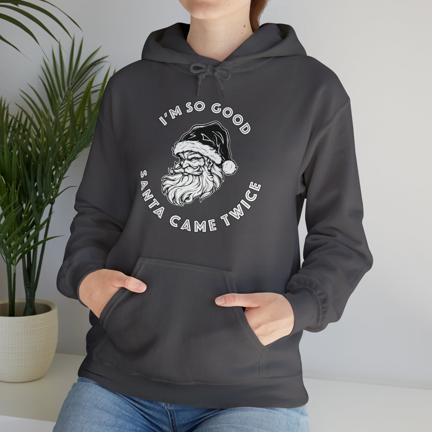 I'm So Good Santa Came Twice - Unisex Heavy Blend™ Hooded Sweatshirt
