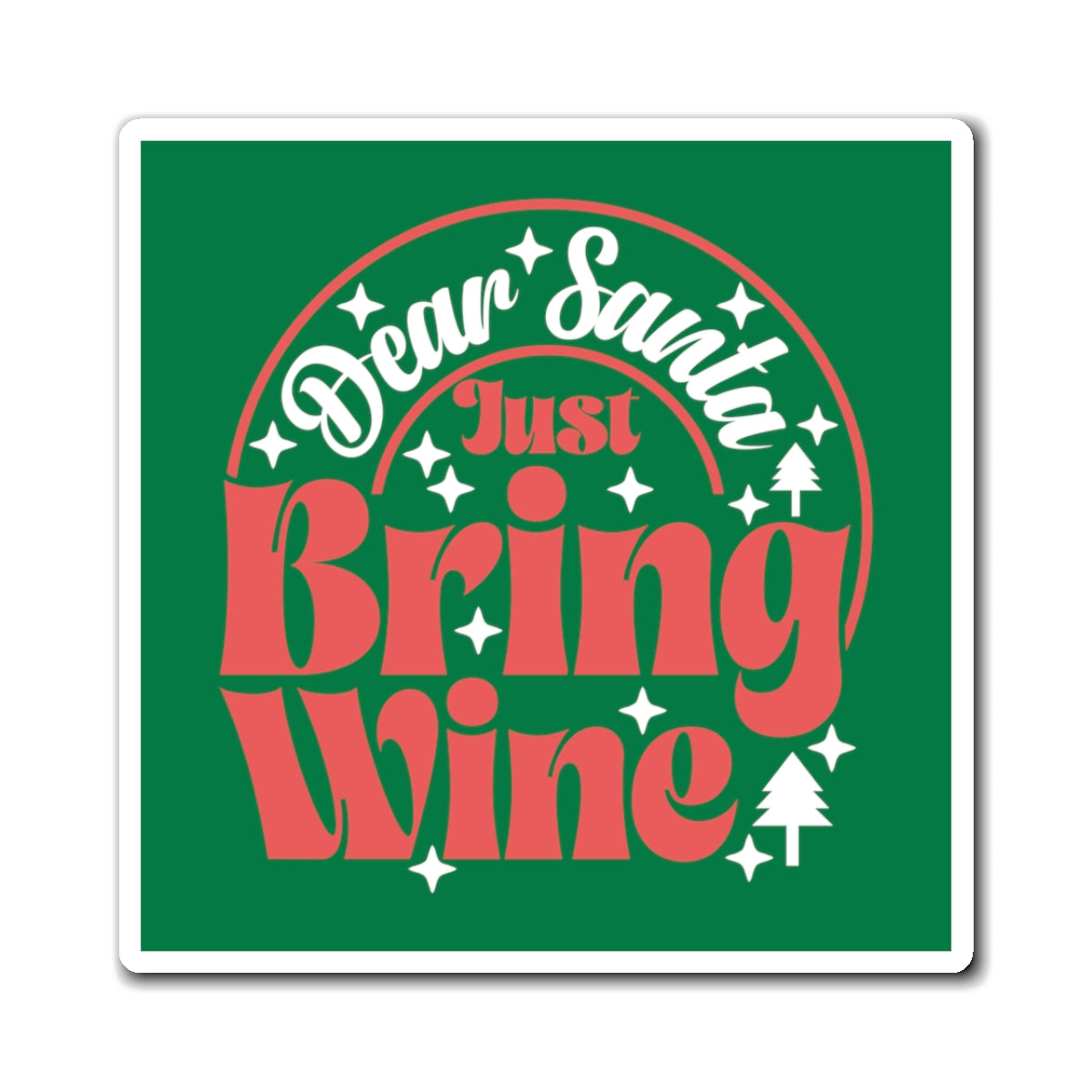 Dear Santa, Just Bring Wine - Magnets