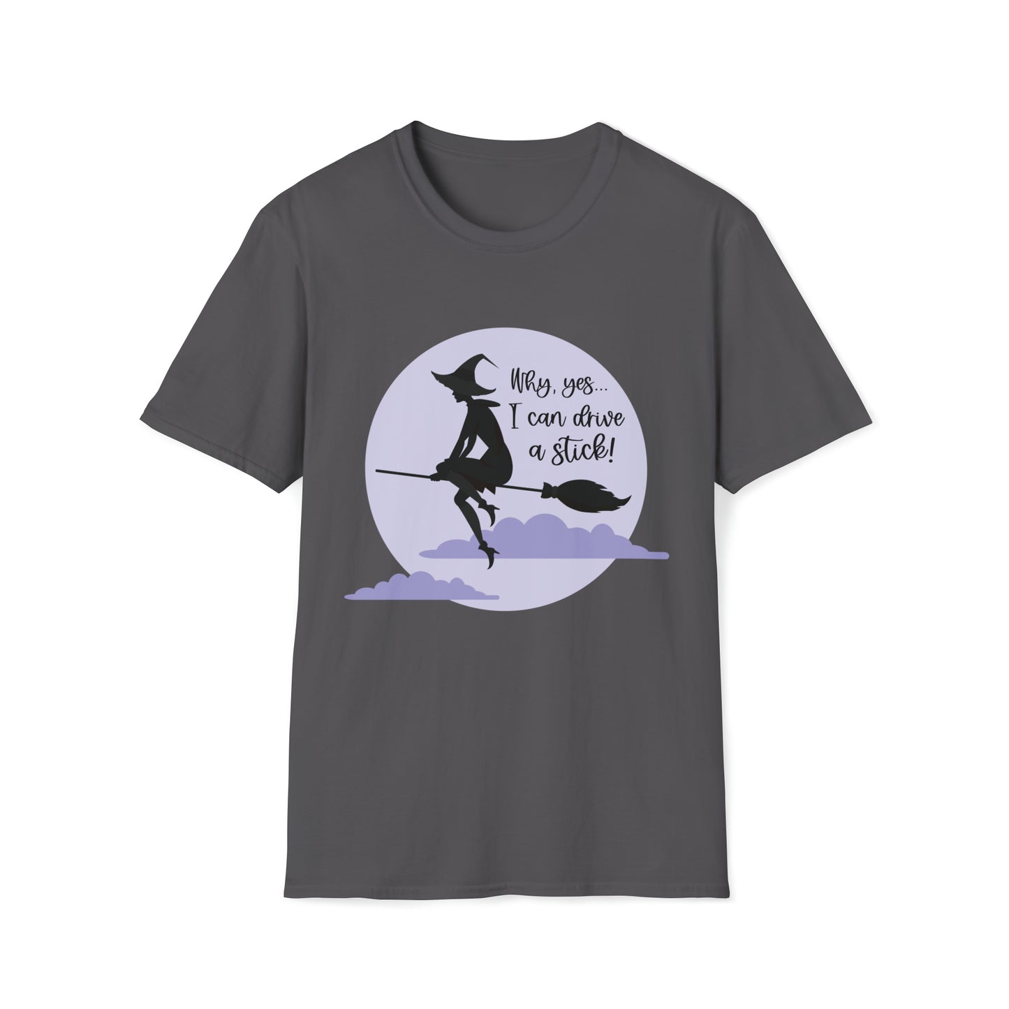 Why, Yes... I Can Drive a Stick! - Unisex Softstyle T-Shirt