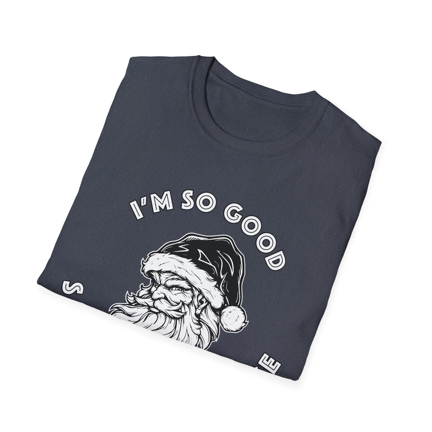 I'm So Good Santa Came Twice - Unisex Softstyle T-Shirt