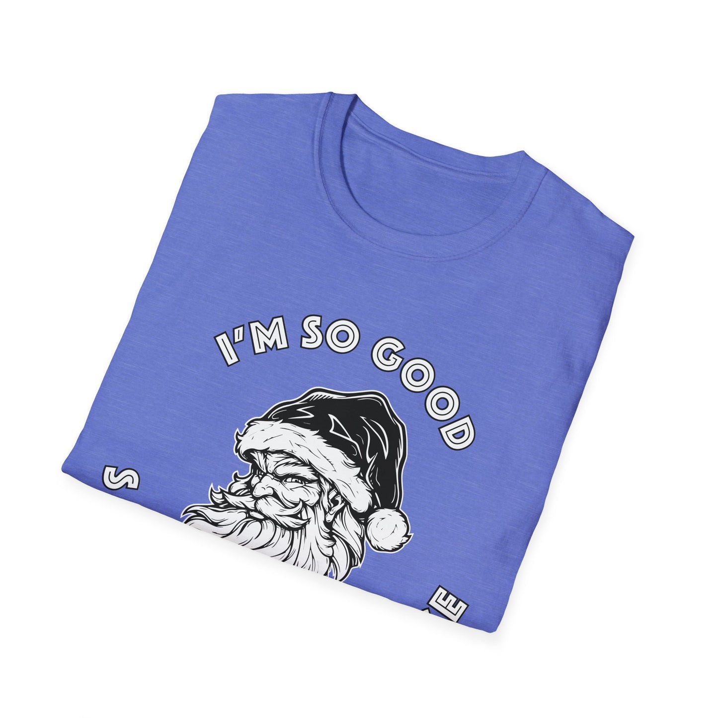 I'm So Good Santa Came Twice - Unisex Softstyle T-Shirt