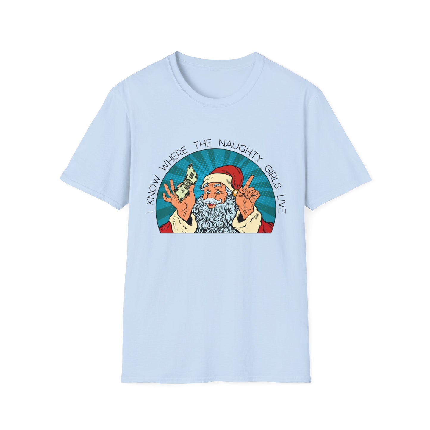 I Know Where the Naughty Girls Live - Unisex Softstyle T-Shirt