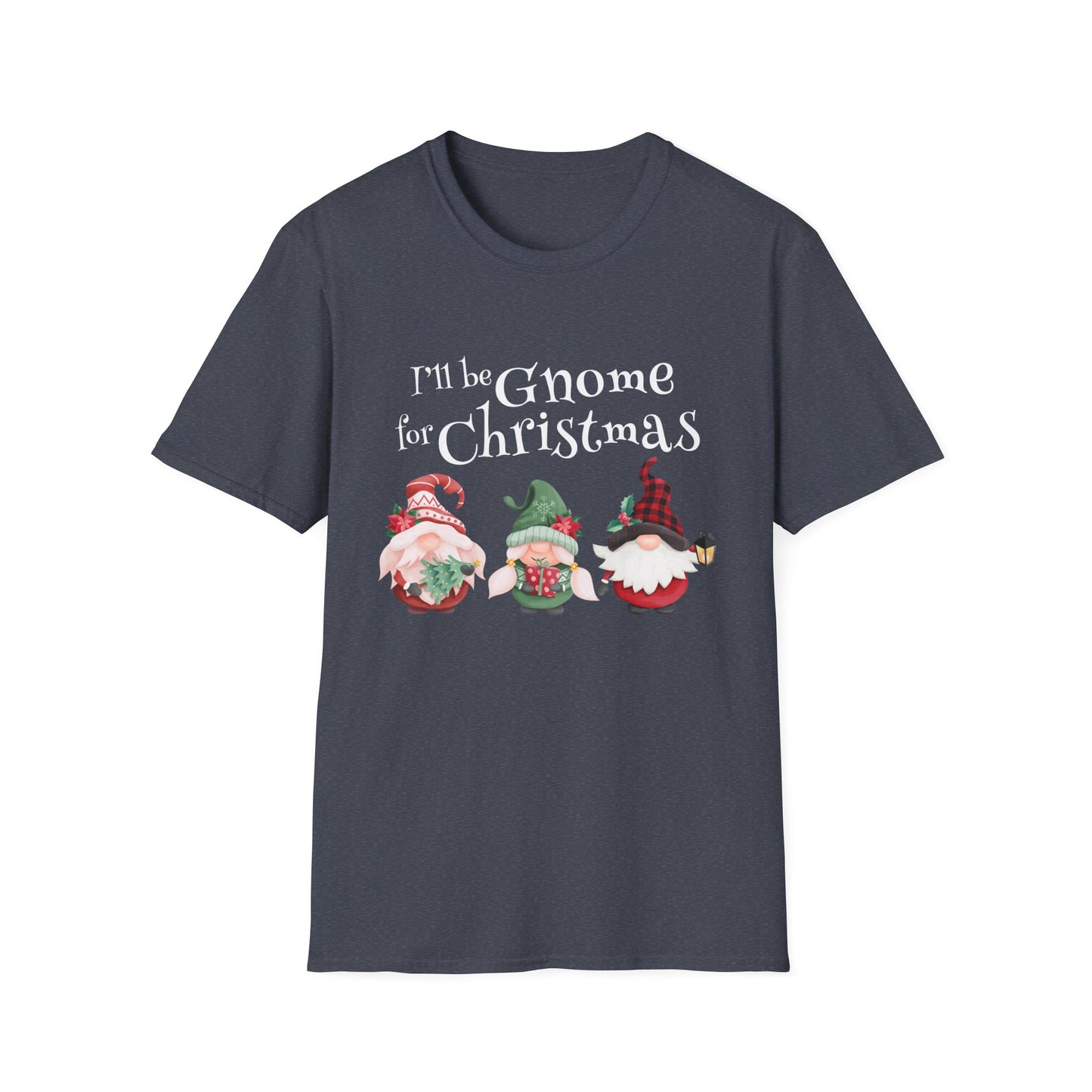 I'll be Gnome For Christmas - Unisex Softstyle T-Shirt