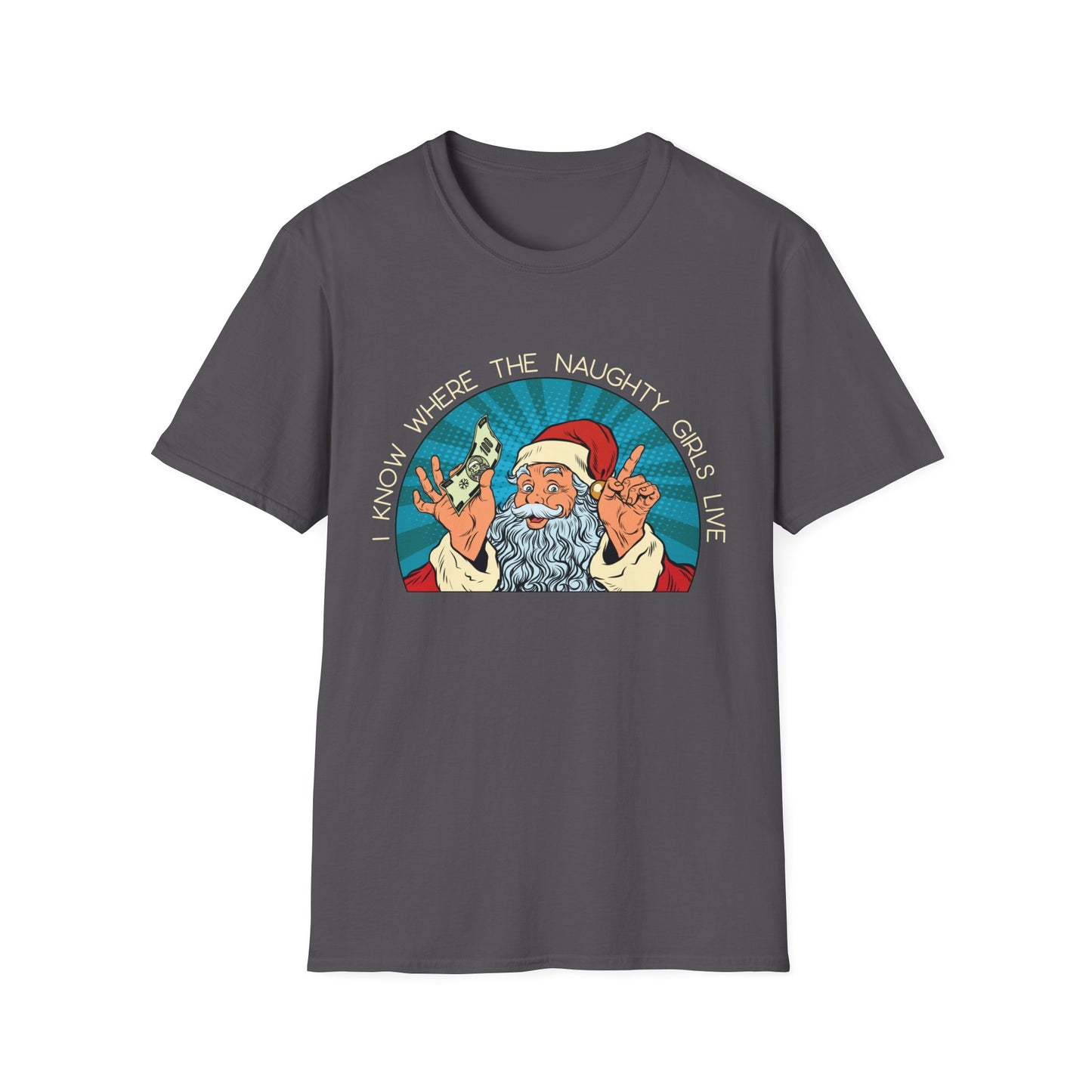 I Know Where the Naughty Girls Live - Light Text - Unisex Softstyle T-Shirt