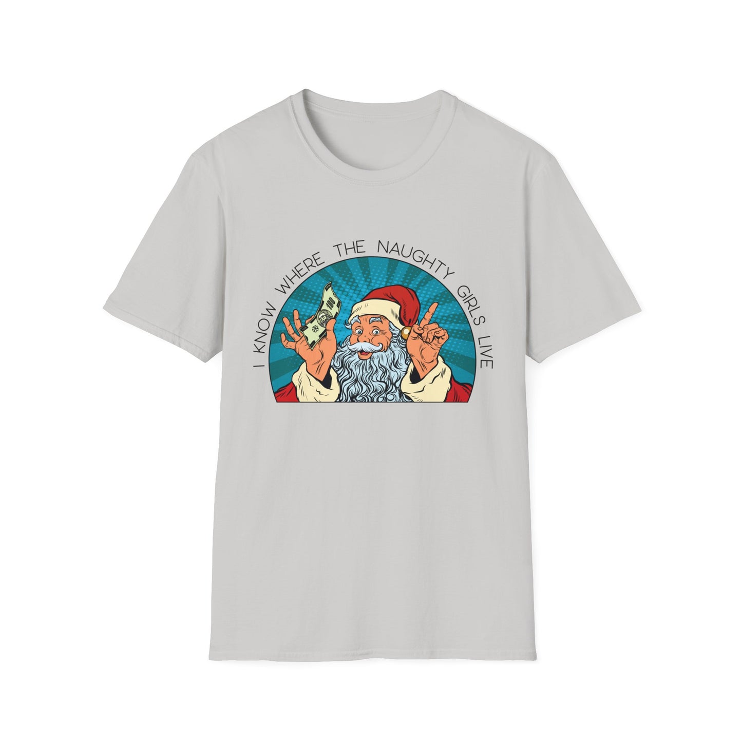 I Know Where the Naughty Girls Live - Unisex Softstyle T-Shirt