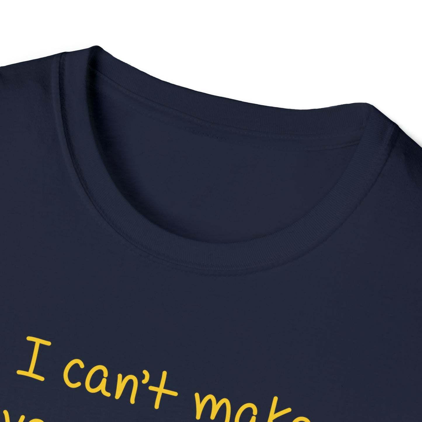 I Can't Make Everyone Happy, I'm Not a Taco - Unisex Softstyle T-Shirt