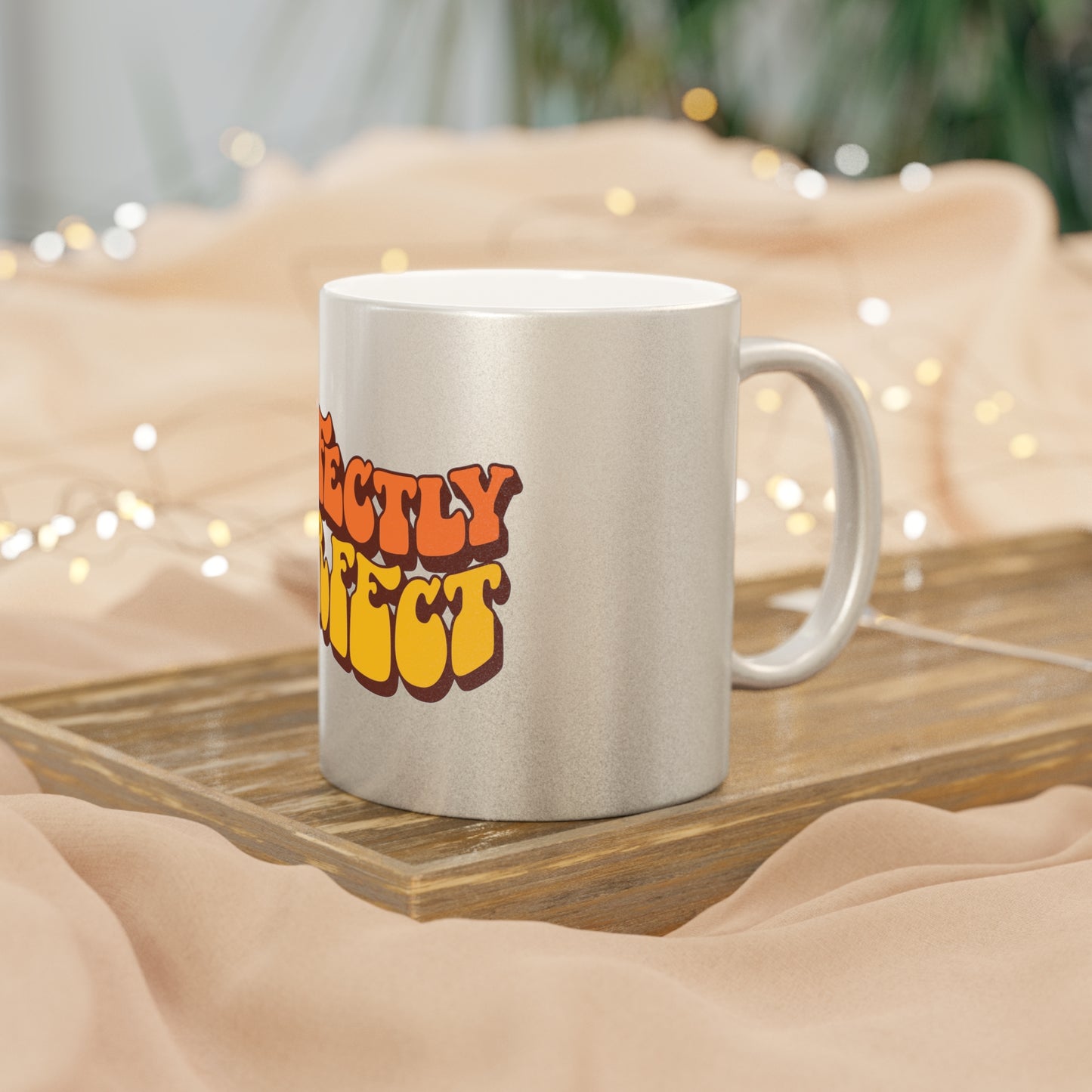 Perfectly Imperfect - Metallic Mug (Silver\Gold)