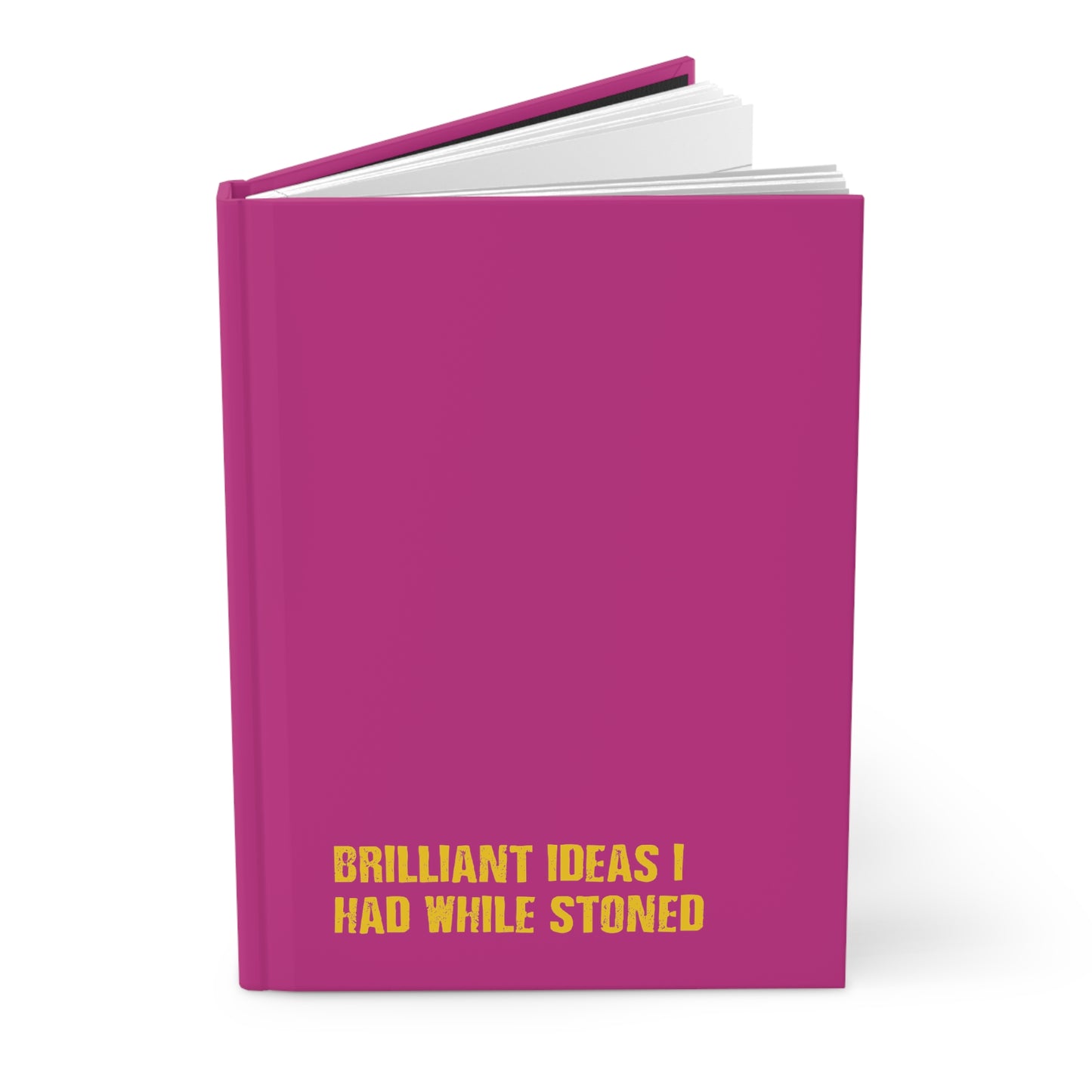 Brilliant Ideas I Had While Stoned - Hardcover Journal Matte