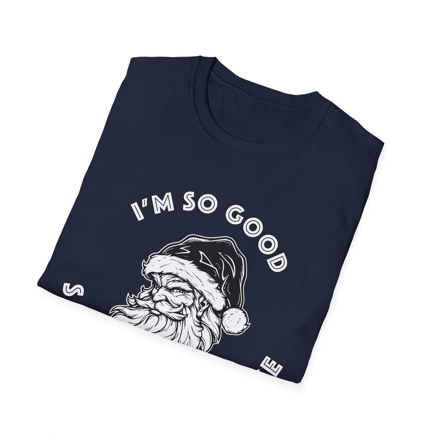 I'm So Good Santa Came Twice - Unisex Softstyle T-Shirt