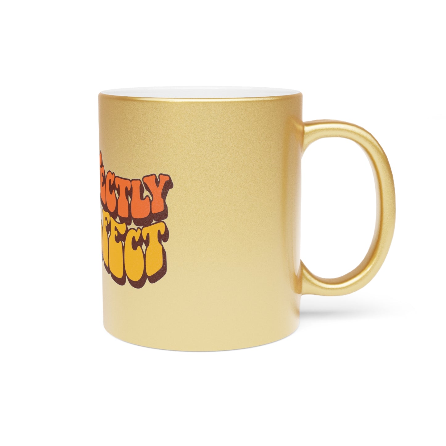Perfectly Imperfect - Metallic Mug (Silver\Gold)