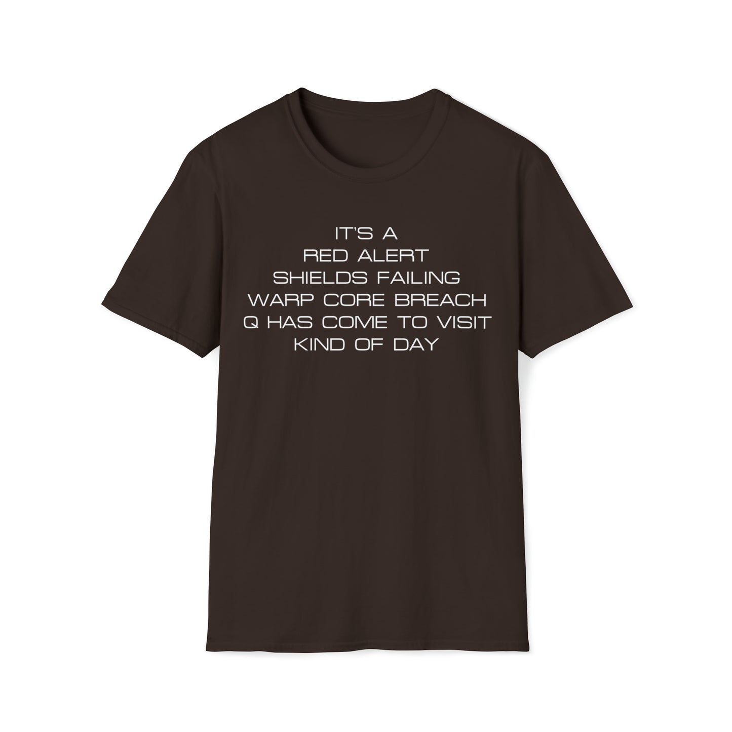 Q Has Come to Visit Kind of Day - White Text - Unisex Softstyle T-Shirt