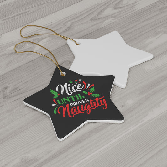 Nice Until Proven Naughty - Ceramic Ornament, Star