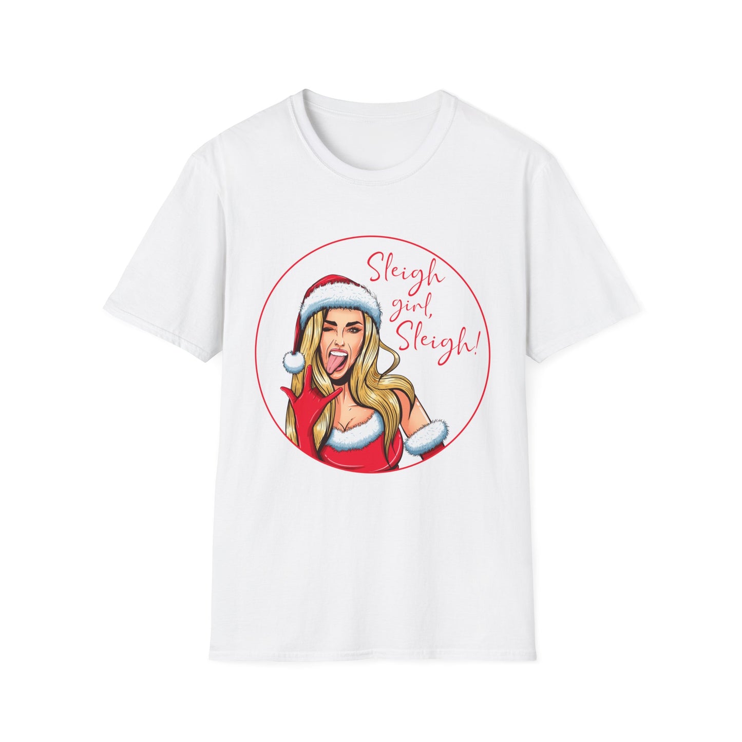 Sleigh Girl Sleigh - Unisex Softstyle T-Shirt