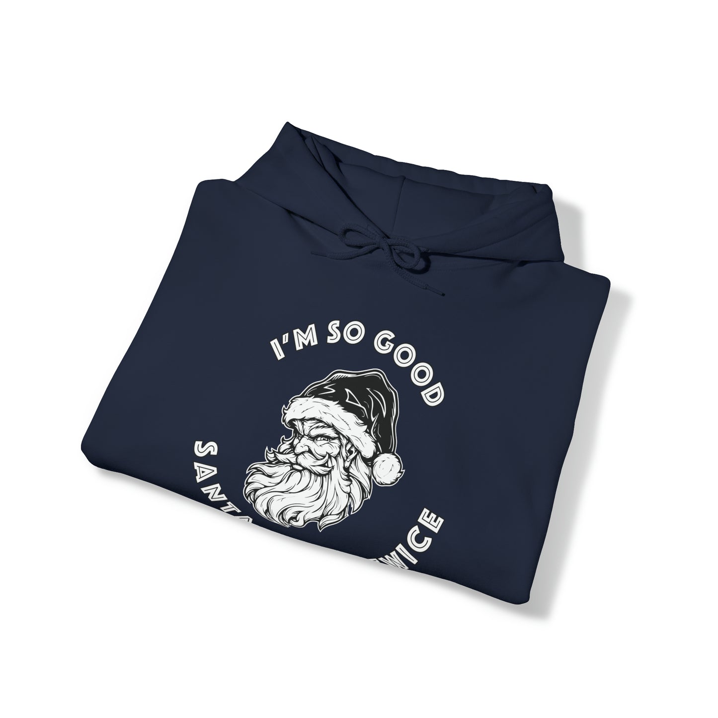 I'm So Good Santa Came Twice - Unisex Heavy Blend™ Hooded Sweatshirt