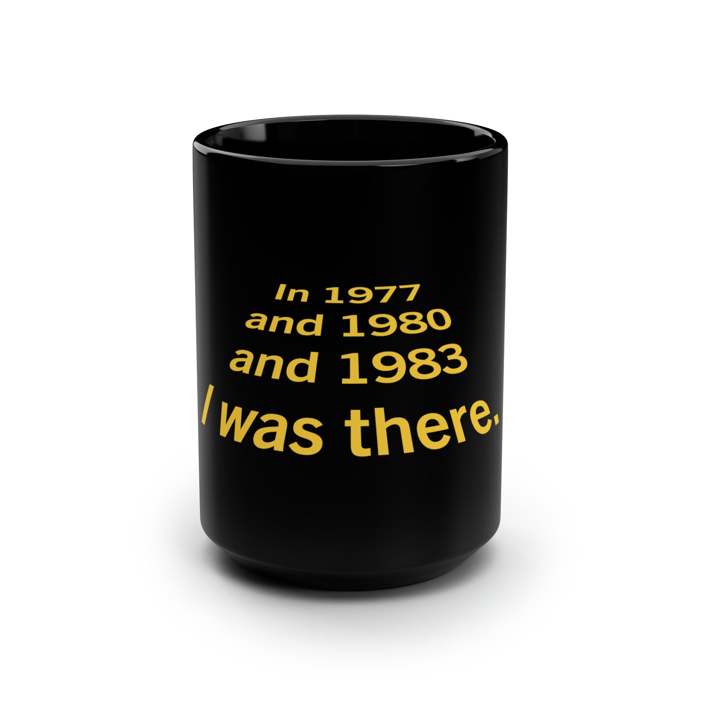 I Was There - Inspired by Star Wars - Black Mug, 15oz