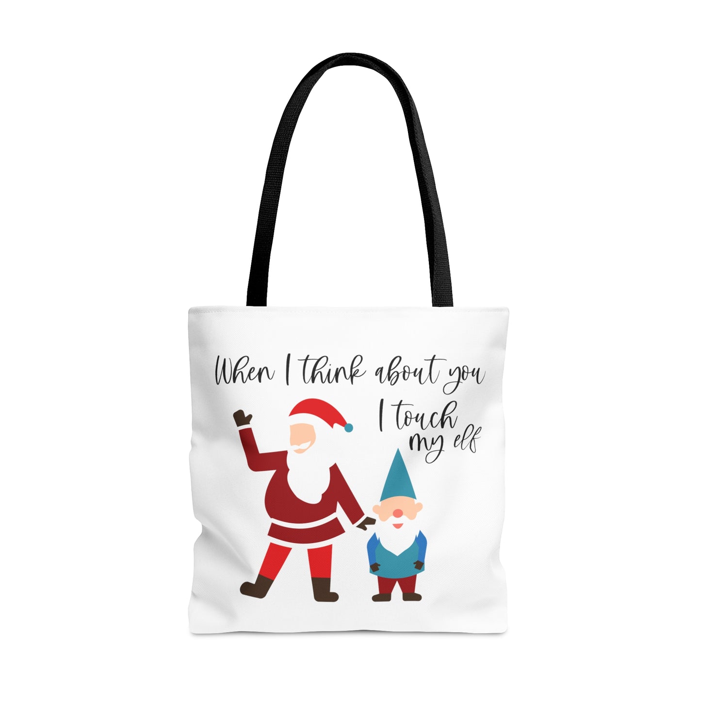 When I Think About You I Touch My Elf - Tote Bag (AOP)