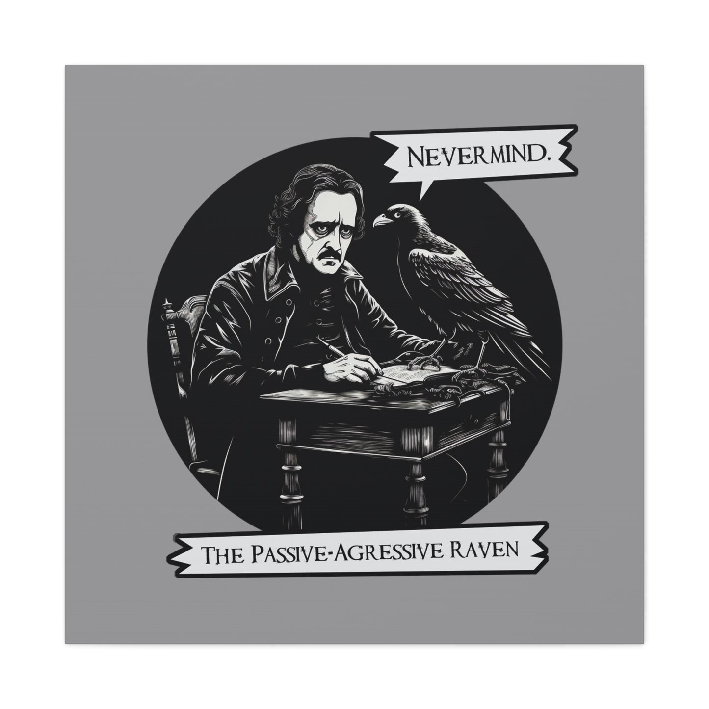 Nevermind - The Passive-Agressive Raven - Canvas Gallery Wraps