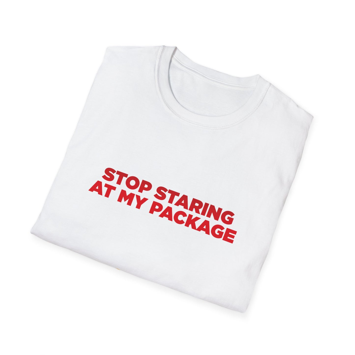Stop Staring At My Package - Unisex Softstyle T-Shirt